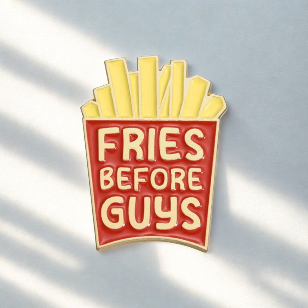 Fries Before Guys Enamel Pin