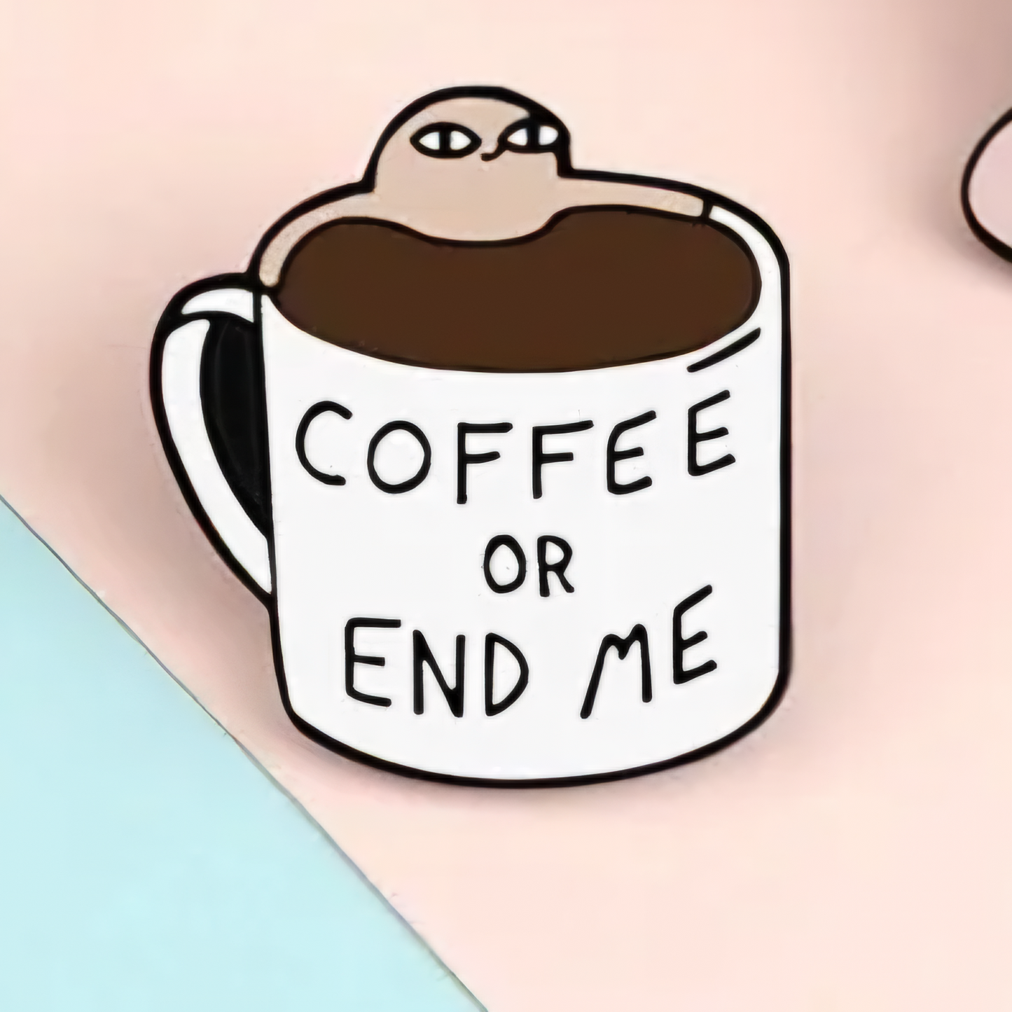 Coffee or End Me Enamel Pin
