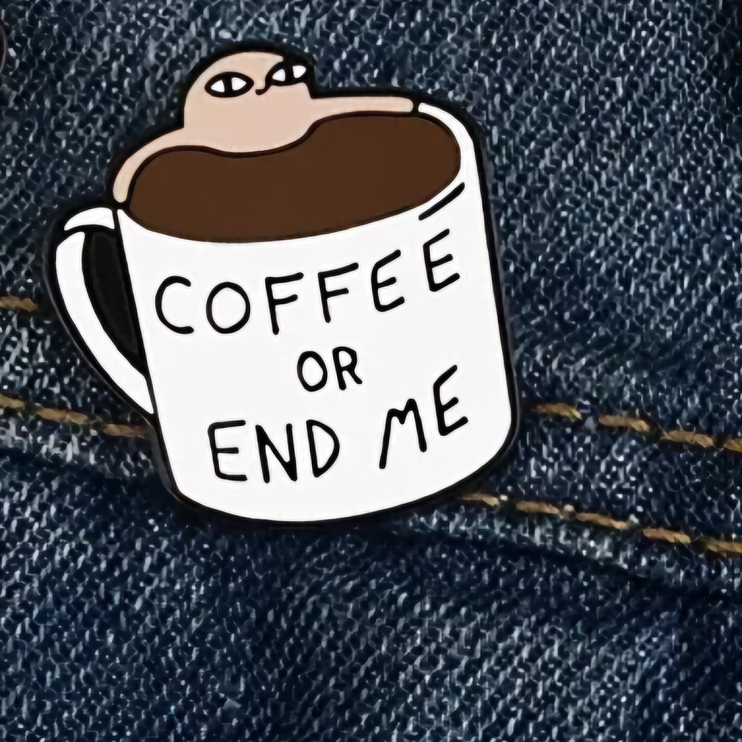 Coffee or End Me Enamel Pin